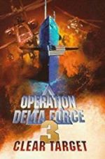 Watch Operation Delta Force 3: Clear Target M4ufree