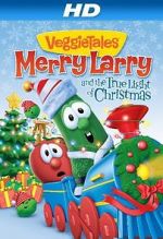 Watch VeggieTales: Merry Larry and the True Light of Christmas M4ufree