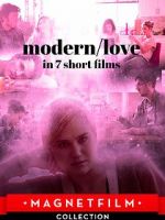 Watch Modern/love in 7 short films M4ufree