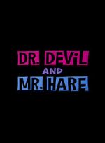 Watch Dr. Devil and Mr. Hare M4ufree