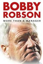 Watch Bobby Robson: More Than a Manager M4ufree
