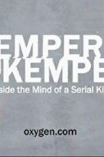 Watch Kemper on Kemper: Inside the Mind of a Serial Killer M4ufree