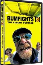 Watch Bumfights 3: The Felony Footage M4ufree