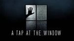 Watch A Tap At The Window M4ufree