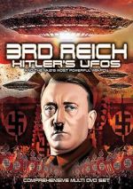 Watch 3rd Reich: Hitler\'s UFOs and the Nazi\'s Most Powerful Weapon M4ufree