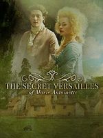 Watch Le Versailles secret de Marie-Antoinette M4ufree