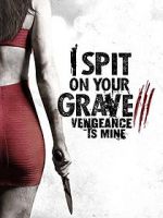 Watch I Spit on Your Grave: Vengeance is Mine M4ufree