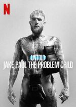 Watch Untold: Jake Paul the Problem Child M4ufree