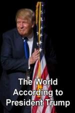 Watch The World According to President Trump M4ufree