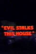 Watch Evil Stalks This House M4ufree