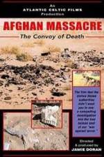 Watch Afghan Massacre: The Convoy of Death M4ufree
