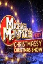 Watch Michael McIntyre\'s Very Christmassy Christmas Show M4ufree