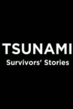 Watch Tsunami: Survivors' Stories M4ufree