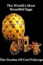Watch The Worlds Most Beautiful Eggs - The Genius Of Carl Faberge M4ufree