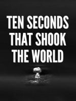 Watch Specials for United Artists: Ten Seconds That Shook the World M4ufree