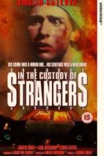 Watch In the Custody of Strangers M4ufree