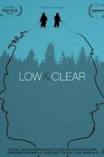 Watch Low & Clear M4ufree