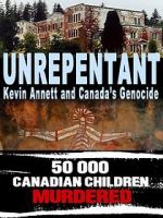 Watch Unrepentant: Kevin Annett and Canada\'s Genocide M4ufree