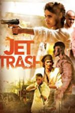 Watch Jet Trash M4ufree