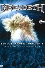 Watch Megadeth That One Night - Live in Buenos Aires M4ufree