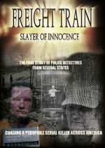 Watch Freight Train: Slayer of Innocence M4ufree