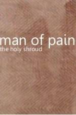Watch Man of Pain - The Holy Shroud M4ufree
