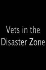 Watch Vets In The Disaster Zone M4ufree