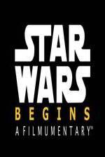 Watch Star Wars Begins: A Filmumentary M4ufree