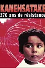 Watch Kanehsatake: 270 Years of Resistance M4ufree