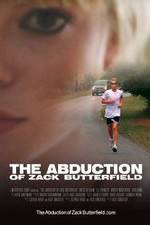 Watch The Abduction of Zack Butterfield M4ufree