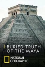 Watch Buried Truth of the Maya M4ufree