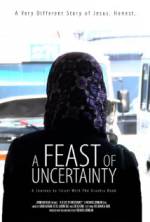 Watch A Feast of Uncertainty M4ufree