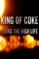 Watch King Of Coke: Living The High Life M4ufree