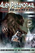 Watch Alien Paranormal: Bigfoot, UFOs and the Men in Black M4ufree