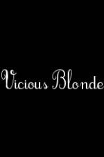 Watch Vicious Blonde M4ufree