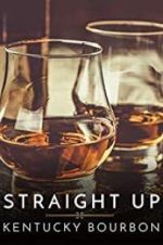 Watch Straight Up: Kentucky Bourbon M4ufree