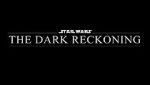 Watch Star Wars: The Dark Reckoning M4ufree