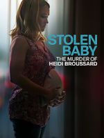 Watch Stolen Baby: The Murder of Heidi Broussard M4ufree