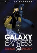 Watch The Galaxy Express 999: The Eternal Fantasy M4ufree