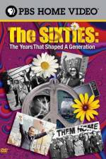 Watch The Sixties The Years That Shaped a Generation M4ufree