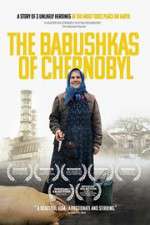 Watch The Babushkas of Chernobyl M4ufree
