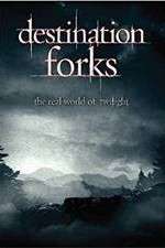 Watch Destination Forks The Real World of Twilight M4ufree
