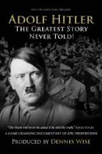 Watch Adolf Hitler: The Greatest Story Never Told M4ufree