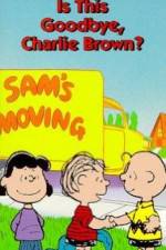 Watch Is This Goodbye Charlie Brown M4ufree