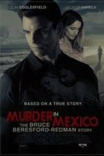 Watch Murder in Mexico: The Bruce Beresford-Redman Story M4ufree