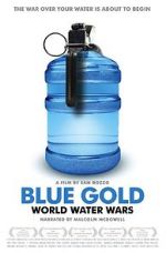 Watch Blue Gold: World Water Wars M4ufree