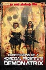 Watch Confessions Of A Homicidal Prostitute: Demonatrix M4ufree