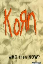 Watch Korn Who Then Now M4ufree