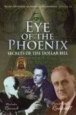 Watch Secret Mysteries of America's Beginnings Volume 3 Eye of the Phoenix - Secrets of the Dollar Bill M4ufree