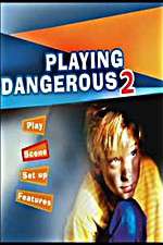 Watch Playing Dangerous 2 M4ufree